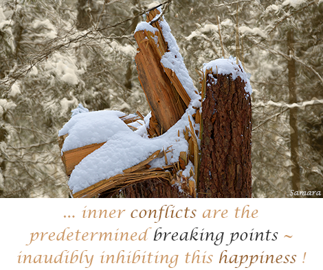 inner-conflicts-are-the-predetermined-breaking-points--inaudibly-inhibiting-this-happiness