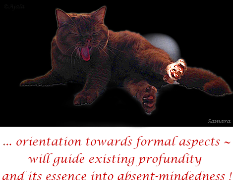 orientation-towards-formal-aspects--will-guide-existing-profundity-and-its-essence-into-absent-mindedness