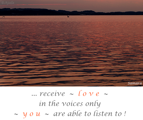 receive--love--in-the-voices-only--you--are-able-to-listen-to