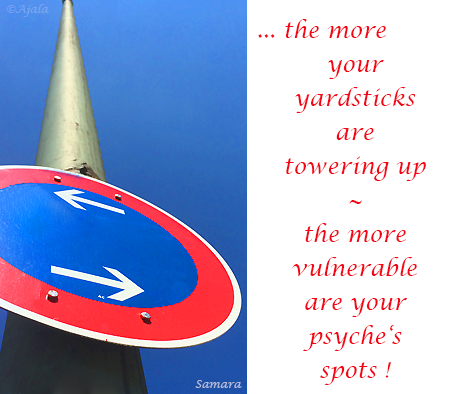 the-more-your-yardsticks-are-towering-up--the-more-vulnerable-are-your-psyche-s-spots