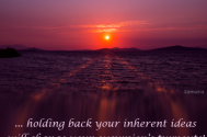 holding-back-your-inherent-ideas-will-change-your-excursion-s-turnouts
