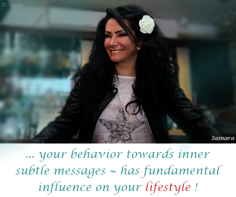 your-behavior-towards-inner-subtle-messages--has-fundamental-influence-on-your-lifestyle