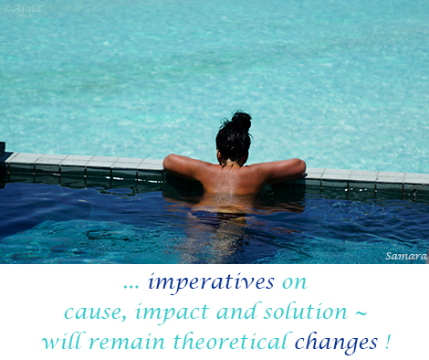 imperatives-on-cause-impact-and-solution--will-remain-theoretical-changes